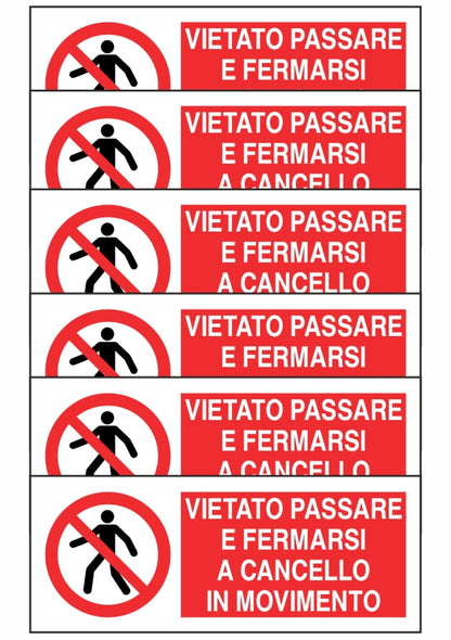 KIT DI 6 ADESIVI UNI - VIETATO PASSARE E FERMARSI A CANCELLO IN MOVIMENTO - Pittogramma ISO 7010 Con Stampa Diretta U.V. (IDEALE ANCHE PER ESTERNO)