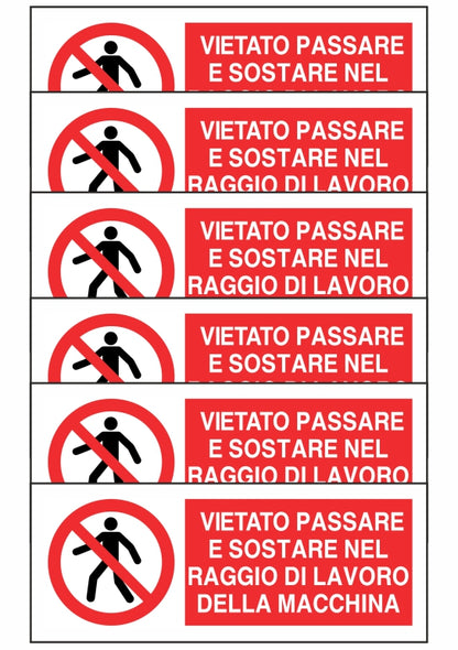 KIT DI 6 ADESIVI UNI - VIETATO PASSARE E SOSTARE NEL RAGGIO DI LAVORO - Pittogramma ISO 7010 Con Stampa Diretta U.V. (IDEALE ANCHE PER ESTERNO)