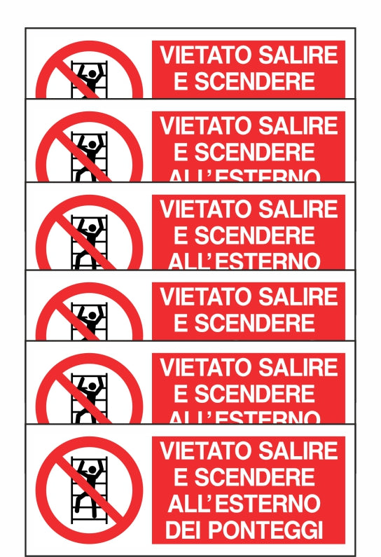 GLOBAL KIT DI 6 ADESIVI UNI - VIETATO SALIRE E SCENDERE ALL'ESTERNO DEI PONTEGGI - Pittogramma ISO 7010 Con Stampa Diretta U.V. (IDEALE ANCHE PER ESTERNO)