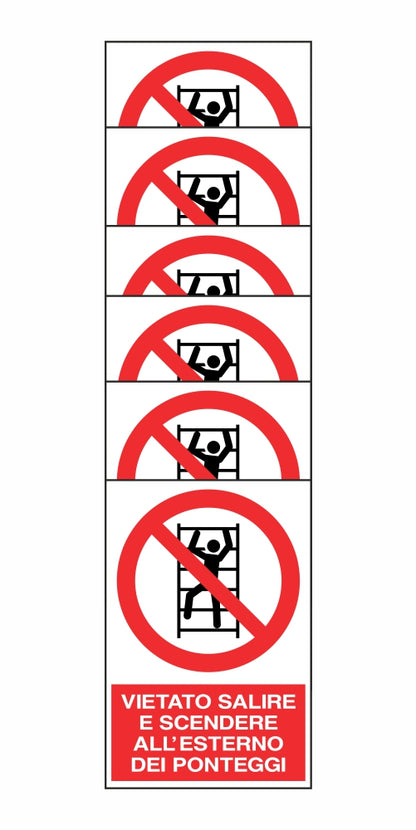 KIT DI 6 ADESIVI RETTANGOLARI - VIETATO SALIRE E SCENDERE ALL'ESTERNO DEI PONTEGGI - Pittogramma ISO 7010 Con Stampa Diretta U.V. (IDEALE ANCHE PER ESTERNO)