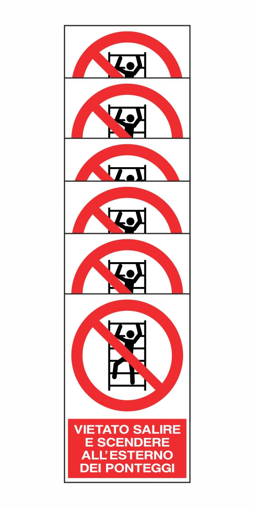 KIT DI 6 ADESIVI RETTANGOLARI - VIETATO SALIRE E SCENDERE ALL'ESTERNO DEI PONTEGGI - Pittogramma ISO 7010 Con Stampa Diretta U.V. (IDEALE ANCHE PER ESTERNO)
