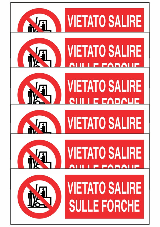 KIT DI 6 ADESIVI UNI - VIETATO SALIRE SULLE FORCHE - Pittogramma ISO 7010 Con Stampa Diretta U.V. (IDEALE ANCHE PER ESTERNO)