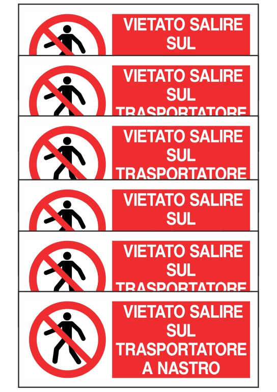 KIT DI 6 ADESIVI UNI - VIETATO SALIRE SUL TRASPORTATORE A NASTRO - Pittogramma ISO 7010 Con Stampa Diretta U.V. (IDEALE ANCHE PER ESTERNO)