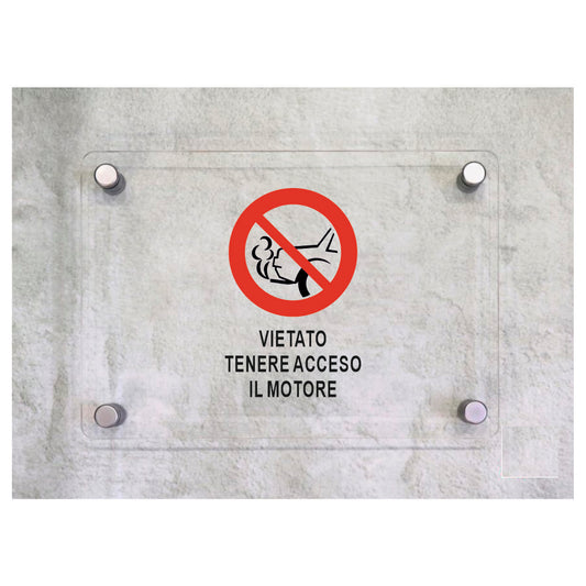 Global Targa Cartello in plexiglass - VIETATO TENERE ACCESO IL MOTORE - Con Distanziali in acciaio inox, Stampa UV