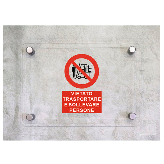 Global Targa Cartello in plexiglass - VIETATO TRASPORTARE E SOLLEVARE PERSONE VERTICALE - Con Distanziali in acciaio inox, Stampa UV