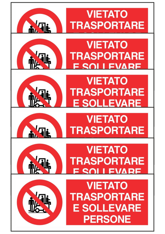 KIT DI 6 ADESIVI UNI - VIETATO TRASPORTARE E SOLLEVARE PERSONE - Pittogramma ISO 7010 Con Stampa Diretta U.V. (IDEALE ANCHE PER ESTERNO)
