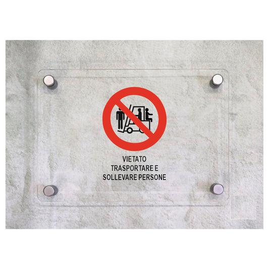 Global Targa Cartello in plexiglass - VIETATO TRASPORTARE SOLLEVARE PERSONE VERTICALE - Con Distanziali in acciaio inox, Stampa UV