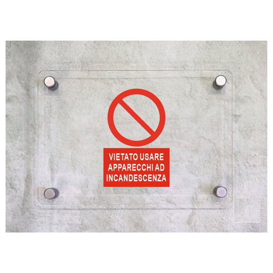 Global Targa Cartello in plexiglass - VIETATO USARE APPARECCHI AD INCANDESCENZA VERTICALE - Con Distanziali in acciaio inox, Stampa UV