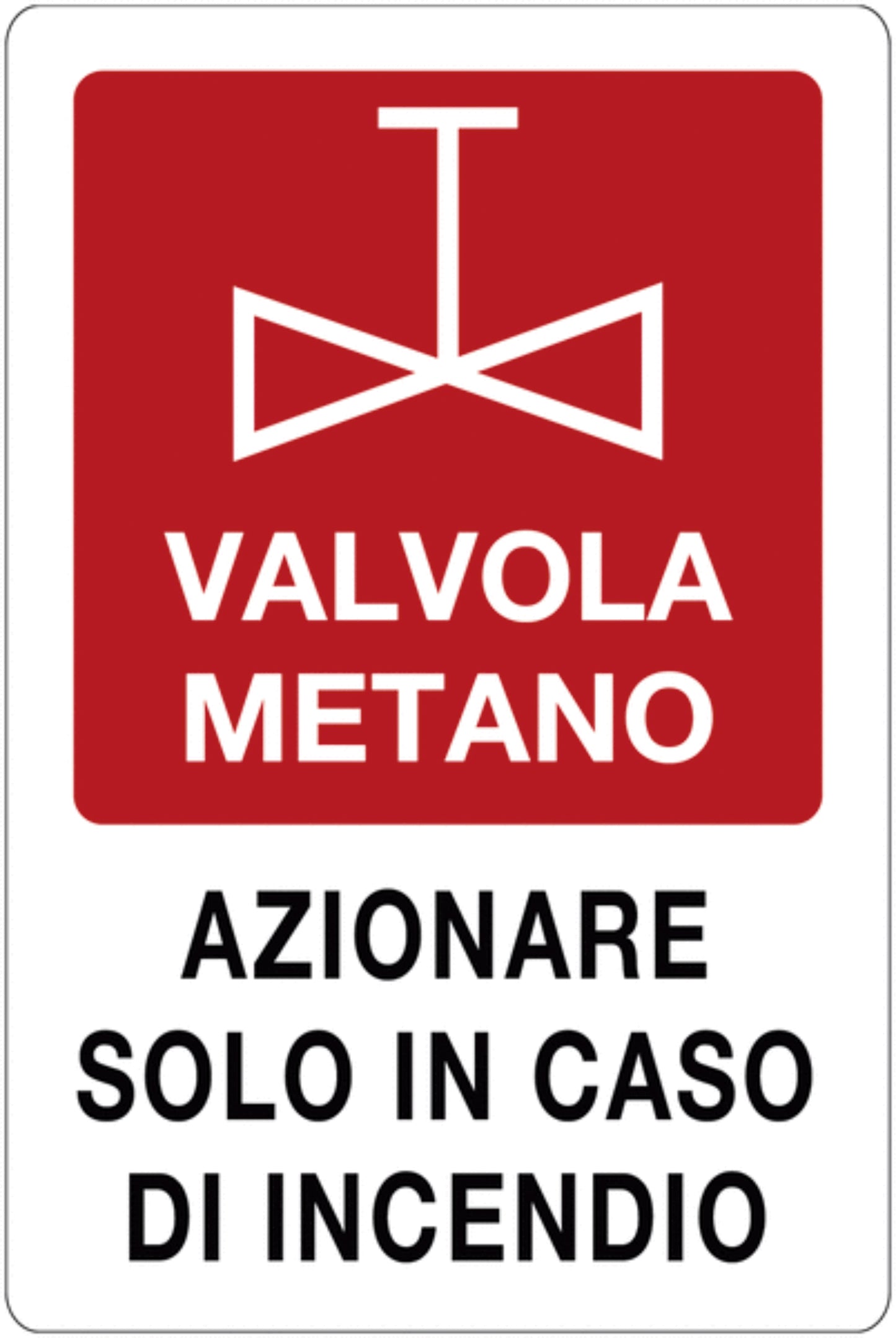 GLOBAL CARTELLO SEGNALETICO - Valvola in metano. Azionare solo in caso di incendio -  Adesivo Extra Resistente, Pannello in Forex, Pannello In Alluminio