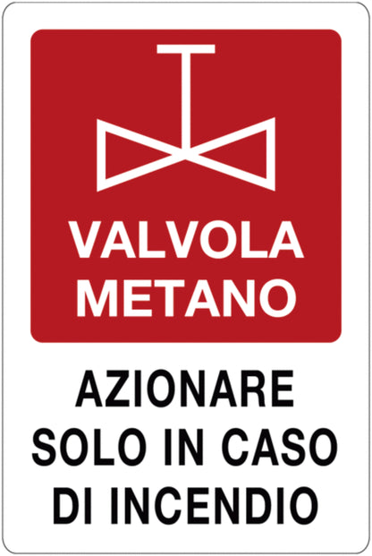 GLOBAL CARTELLO SEGNALETICO - Valvola in metano. Azionare solo in caso di incendio -  Adesivo Extra Resistente, Pannello in Forex, Pannello In Alluminio