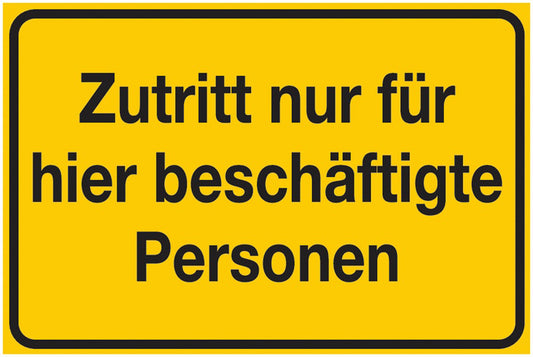 GLOBAL CARTELLO SEGNALETICO - Zutritt nur für hier beschäftigte Personen -  Adesivo Extra Resistente, Pannello in Forex, Pannello In Alluminio