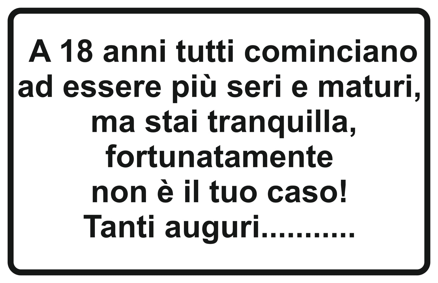A 18 ANNI- CARTELLO SEGNALETICO ISO 7010 in Adesivo Resistente, Pannello in Forex, Pannello In Alluminio o in Plexiglas