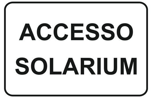 GLOBAL CARTELLO SEGNALETICO - accesso solarium - Adesivo Extra Resistente, Pannello in Forex, Pannello In Alluminio