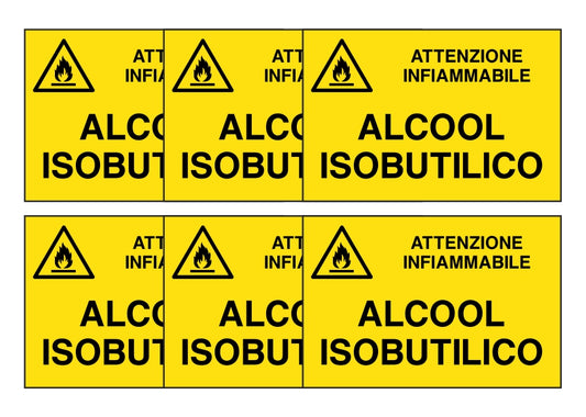 KIT DI 6 ADESIVI RETTANGOLARI - alcol isobutilico - Pittogramma ISO 7010 Con Stampa Diretta U.V. (IDEALE ANCHE PER ESTERNO)