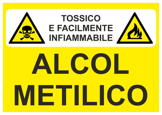 ALCOOL METILICO TOSSICO E FACILMENTE - CARTELLO SEGNALETICO ISO 7010 in Adesivo Resistente, Pannello in Forex, Pannello In Alluminio o in Plexiglas