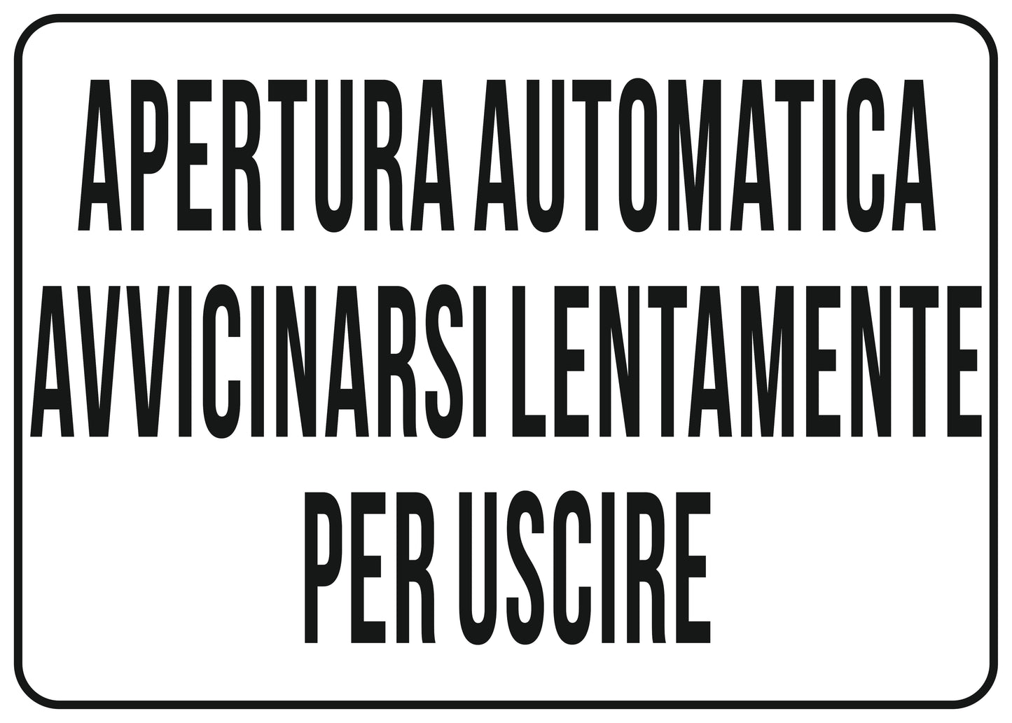 GLOBAL CARTELLO SEGNALETICO - apertura automatica avvicinarsi lentamente per uscire - Adesivo Extra Resistente, Pannello in Forex, Pannello In Alluminio