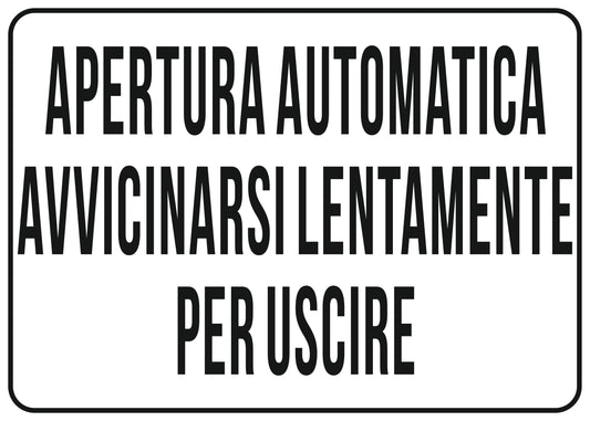 GLOBAL CARTELLO SEGNALETICO - apertura automatica avvicinarsi lentamente per uscire - Adesivo Extra Resistente, Pannello in Forex, Pannello In Alluminio