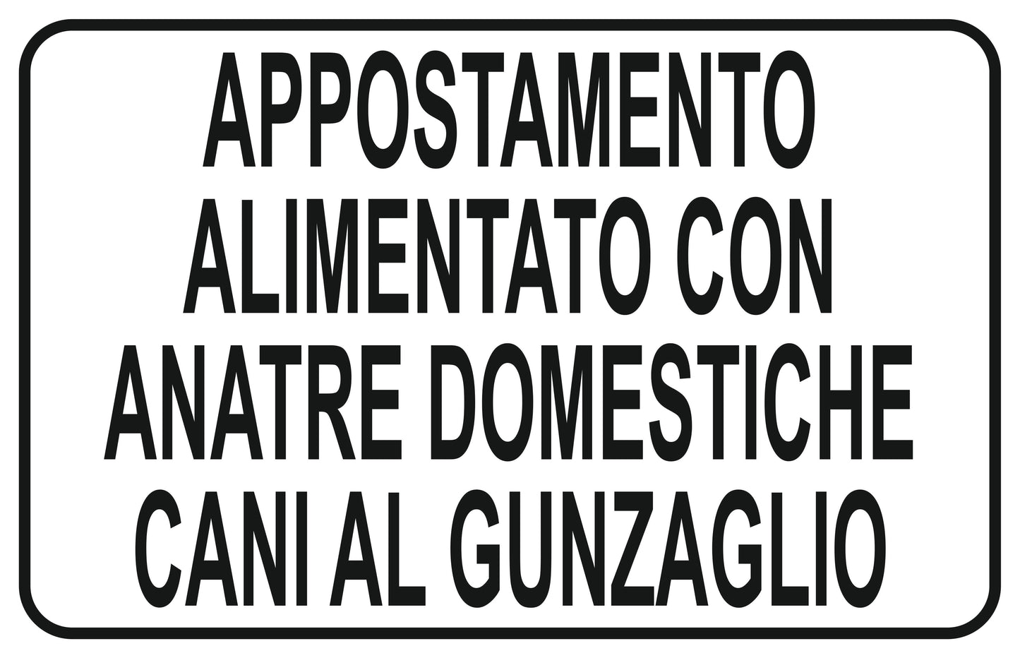 GLOBAL CARTELLO SEGNALETICO - appostamente alimentato con anatre domenstiche cani al guinzaglio - Adesivo Extra Resistente, Pannello in Forex, Pannello In Alluminio