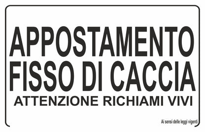 GLOBAL CARTELLO SEGNALETICO - appostamento fisso di caccia ATTENZIONE RICHIAMI VIVI - Adesivo Extra Resistente, Pannello in Forex, Pannello In Alluminio