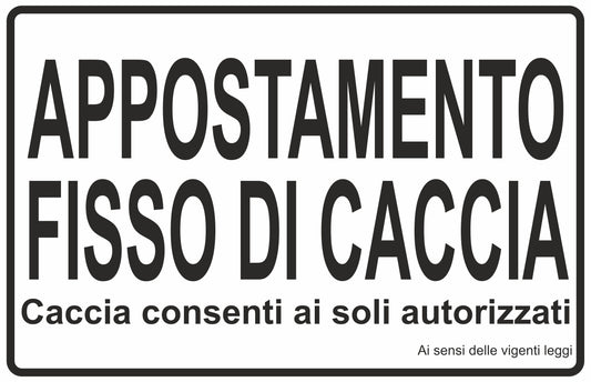GLOBAL CARTELLO SEGNALETICO - appostamento fisso di caccia caccia consentita - Adesivo Extra Resistente, Pannello in Forex, Pannello In Alluminio