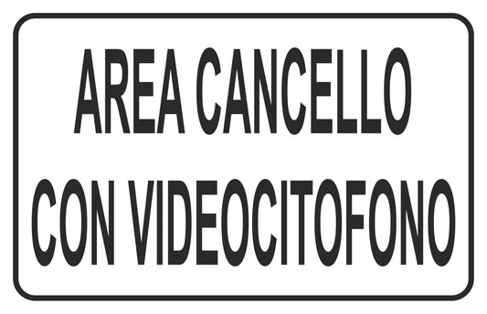 GLOBAL CARTELLO SEGNALETICO - area cancello con videocitofono - Adesivo Extra Resistente, Pannello in Forex, Pannello In Alluminio