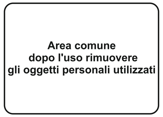 GLOBAL CARTELLO SEGNALETICO - area comune dopo l'uso rimuovere gli oggetti personali utilizzati - Adesivo Extra Resistente, Pannello in Forex, Pannello In Alluminio