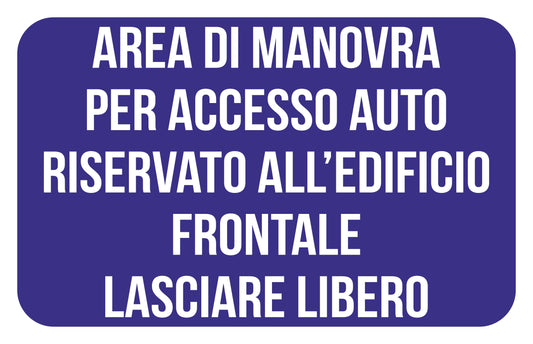 GLOBAL CARTELLO SEGNALETICO - area di manovra per accesso auto - Adesivo Extra Resistente, Pannello in Forex, Pannello In Alluminio