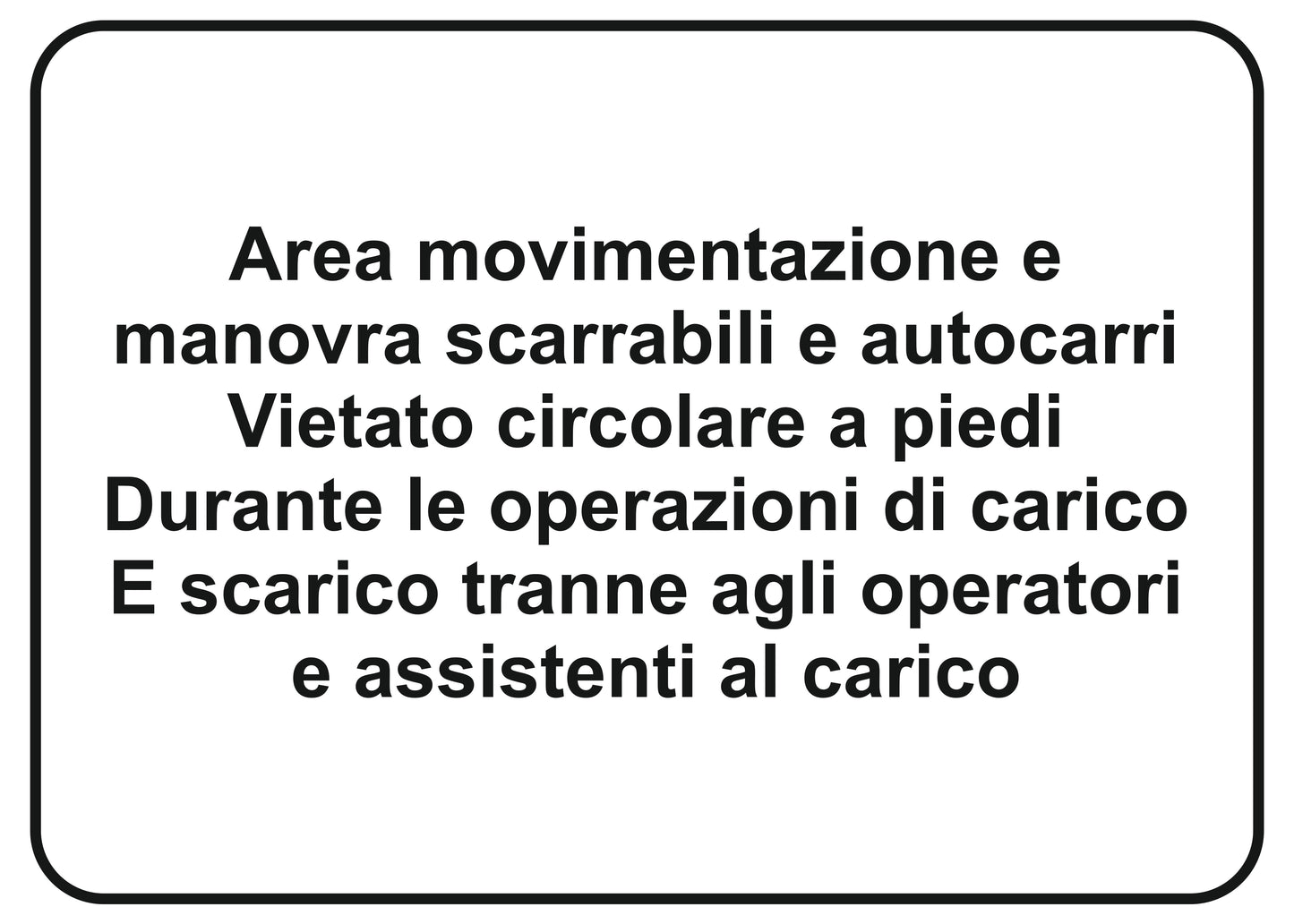 GLOBAL CARTELLO SEGNALETICO - area movimentazione e manovra scarribili e autocarri - Adesivo Extra Resistente, Pannello in Forex, Pannello In Alluminio