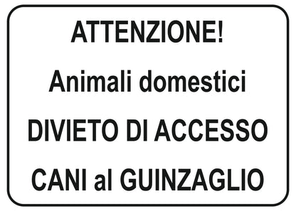 GLOBAL CARTELLO SEGNALETICO - attenzione animali domestici - Adesivo Extra Resistente, Pannello in Forex, Pannello In Alluminio