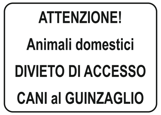 GLOBAL CARTELLO SEGNALETICO - attenzione animali domestici - Adesivo Extra Resistente, Pannello in Forex, Pannello In Alluminio