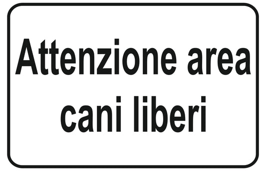 GLOBAL CARTELLO SEGNALETICO - attenzione area cani liberi - Adesivo Extra Resistente, Pannello in Forex, Pannello In Alluminio