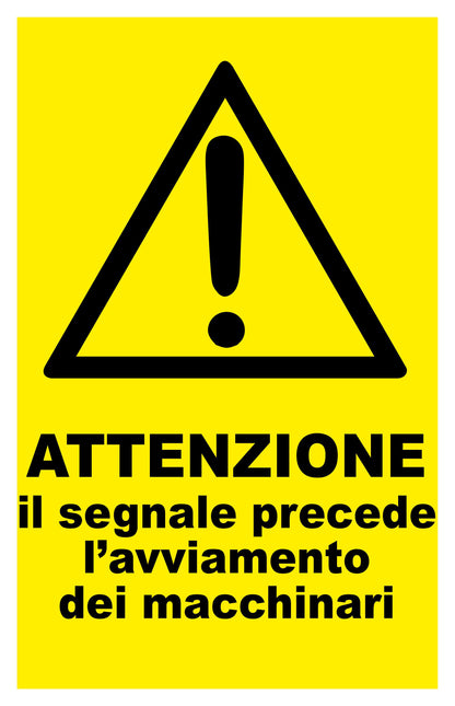 GLOBAL CARTELLO SEGNALETICO - attenzione il segnale precede l'avviamento dei macchinari - Adesivo Extra Resistente, Pannello in Forex, Pannello In Alluminio