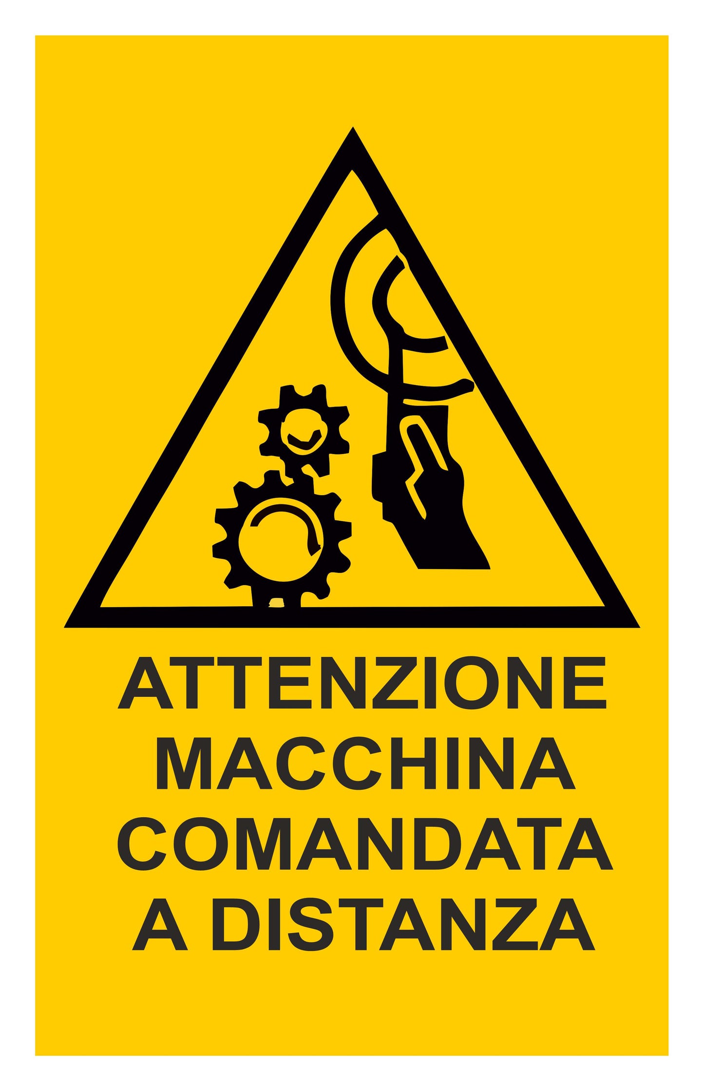 GLOBAL CARTELLO SEGNALETICO - attenzione macchina comandata a distanza - Adesivo Extra Resistente, Pannello in Forex, Pannello In Alluminio