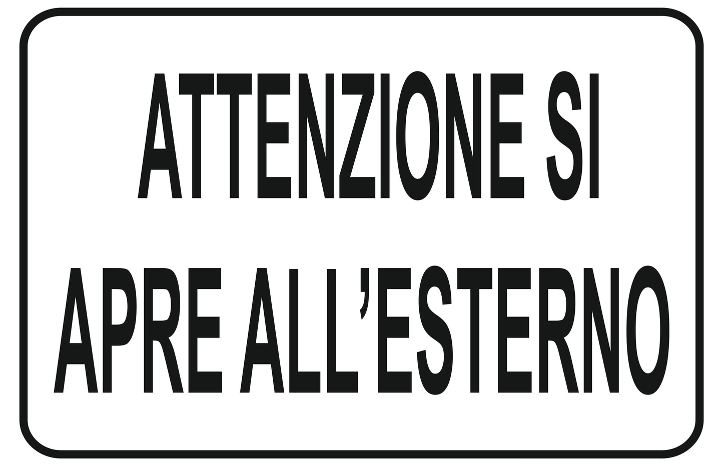 GLOBAL CARTELLO SEGNALETICO - attenzione si apre all'esterno - Adesivo Extra Resistente, Pannello in Forex, Pannello In Alluminio