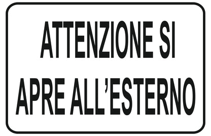 GLOBAL CARTELLO SEGNALETICO - attenzione si apre all'esterno - Adesivo Extra Resistente, Pannello in Forex, Pannello In Alluminio