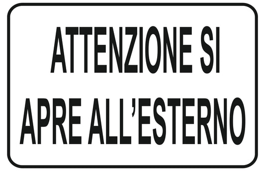 GLOBAL CARTELLO SEGNALETICO - attenzione si apre all'esterno - Adesivo Extra Resistente, Pannello in Forex, Pannello In Alluminio