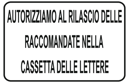 GLOBAL CARTELLO SEGNALETICO - autorizziamo al rilascio delle raccomandate nella cassetta delle lettere - Adesivo Extra Resistente, Pannello in Forex, Pannello In Alluminio
