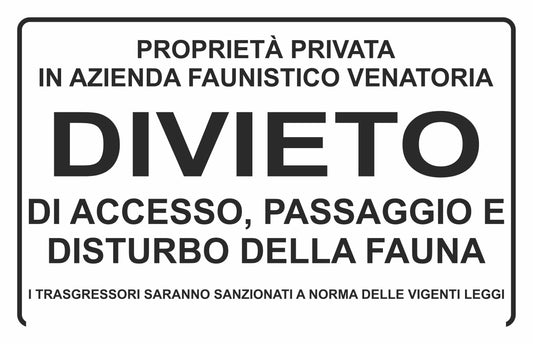 GLOBAL CARTELLO SEGNALETICO - azienda faunistico venatoria divieto di accesso, passaggio e disturbo della fauna - Adesivo Extra Resistente, Pannello in Forex, Pannello In Alluminio