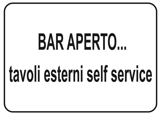 GLOBAL CARTELLO SEGNALETICO - bar aperto tavoli esterni self service - Adesivo Extra Resistente, Pannello in Forex, Pannello In Alluminio