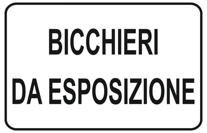 GLOBAL CARTELLO SEGNALETICO - bicchieri da esposizione - Adesivo Extra Resistente, Pannello in Forex, Pannello In Alluminio