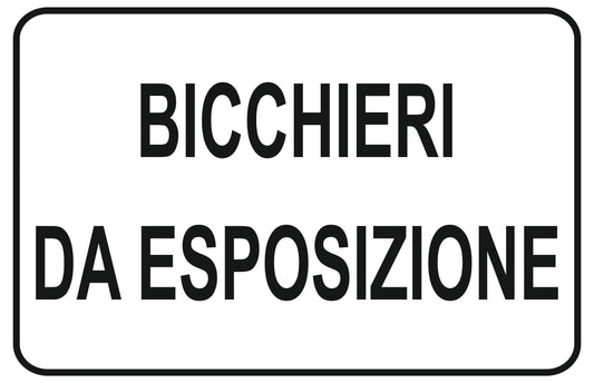 GLOBAL CARTELLO SEGNALETICO - bicchieri da esposizione - Adesivo Extra Resistente, Pannello in Forex, Pannello In Alluminio