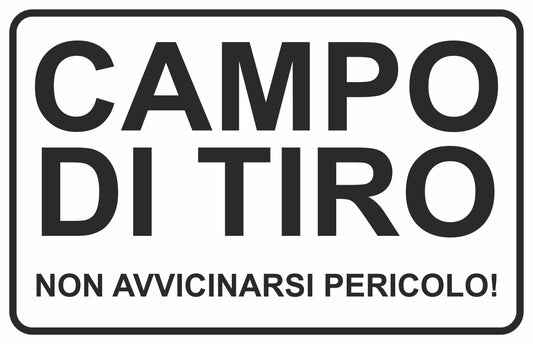 GLOBAL CARTELLO SEGNALETICO - campo di tiro non avvicinarsi pericolo - Adesivo Extra Resistente, Pannello in Forex, Pannello In Alluminio