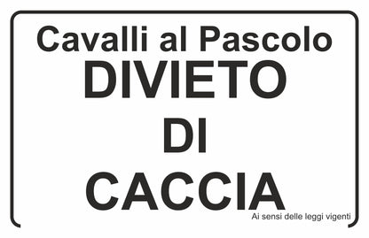 GLOBAL CARTELLO SEGNALETICO - cavalli al pascolo divieto di caccia - Adesivo Extra Resistente, Pannello in Forex, Pannello In Alluminio