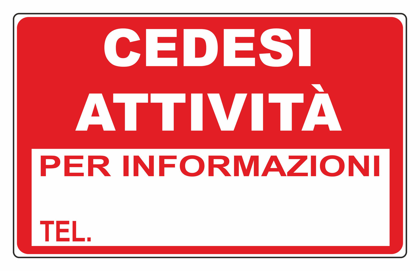 GLOBAL CARTELLO SEGNALETICO - cedesi attività - Adesivo Extra Resistente, Pannello in Forex, Pannello In Alluminio