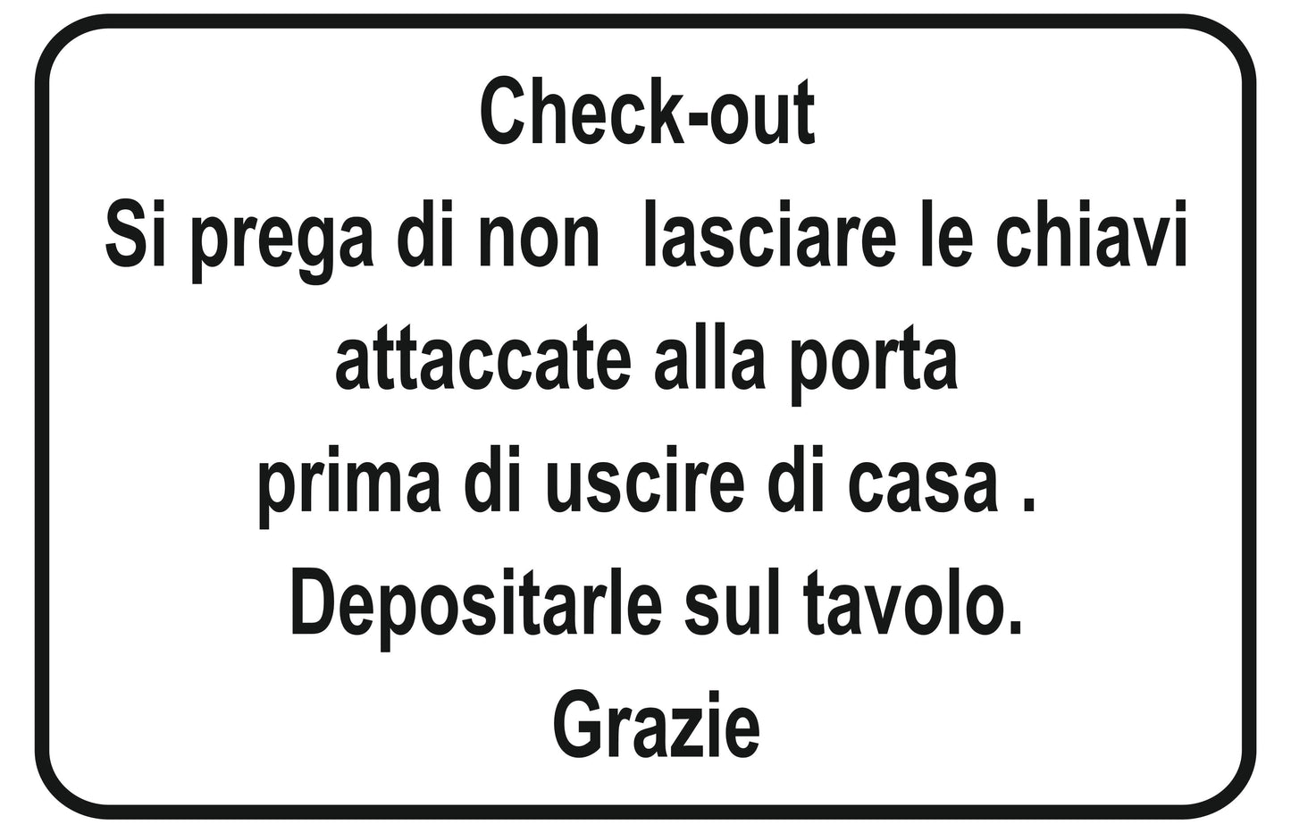 GLOBAL CARTELLO SEGNALETICO - check-out si prega di non lasciare le chiavi - Adesivo Extra Resistente, Pannello in Forex, Pannello In Alluminio