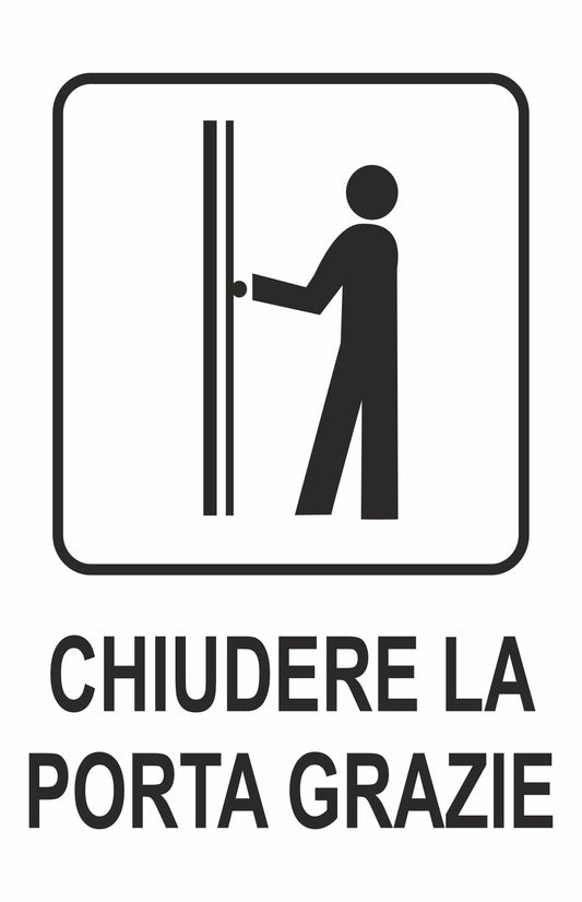 GLOBAL CARTELLO SEGNALETICO - Chiudere la porta grazie - Adesivo Extra Resistente, Pannello in Forex, Pannello In Alluminio
