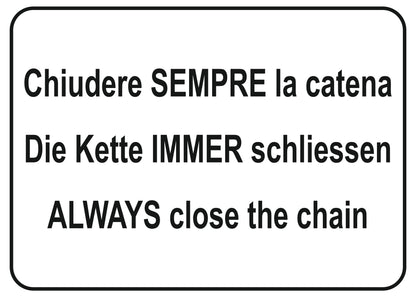 GLOBAL CARTELLO SEGNALETICO - chiudere sempre la catena multilingue - Adesivo Extra Resistente, Pannello in Forex, Pannello In Alluminio