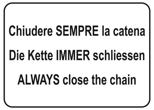 GLOBAL CARTELLO SEGNALETICO - chiudere sempre la catena multilingue - Adesivo Extra Resistente, Pannello in Forex, Pannello In Alluminio