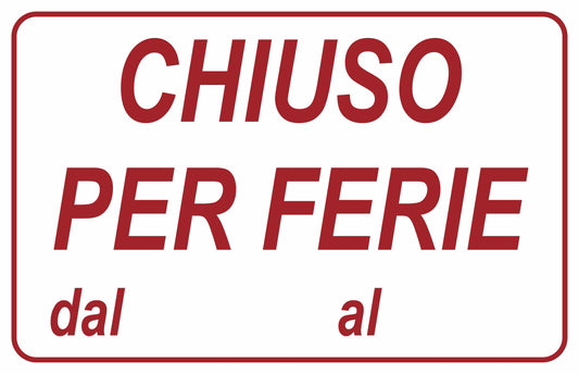 GLOBAL CARTELLO SEGNALETICO - chiuso per ferie modello 2- Adesivo Extra Resistente, Pannello in Forex, Pannello In Alluminio