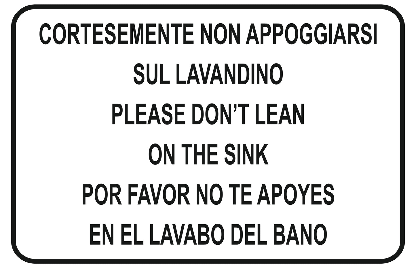GLOBAL CARTELLO SEGNALETICO - cortesemente non appoggiarsi sul lavandino multilingue - Adesivo Extra Resistente, Pannello in Forex, Pannello In Alluminio